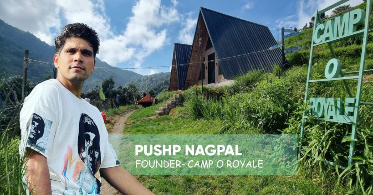 Pushp Nagpal’s hidden ECO STAY in Dhanaulti - CAMP O ROYALE